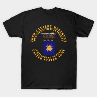 COA - 26th Cavalry Regiment (Philippine Scouts)  - Our Strength T-Shirt